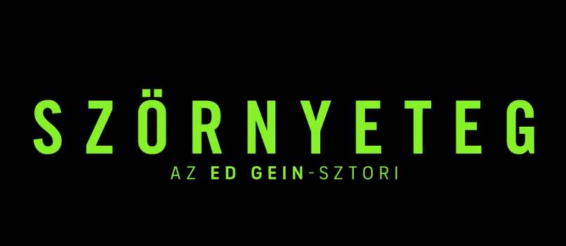 SZÖRNYETEG Az Ed Gein-sztori elozetes